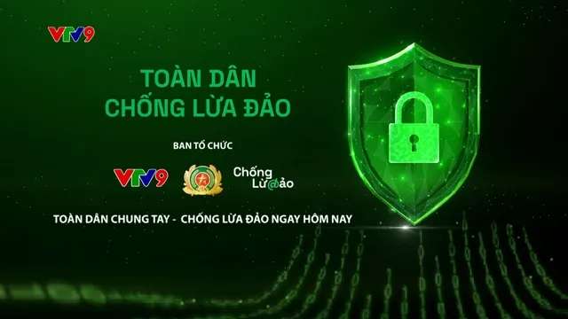VTV9 phát động chiến dịch “Toàn dân chống lừa đảo