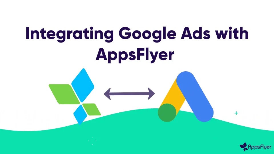 Cài đặt tích hợp Google Ads (AdWords) với AppsFlyer