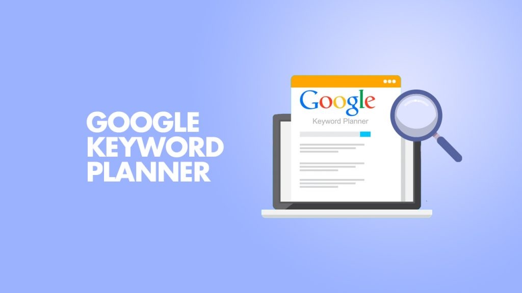 Google Keyword Planner: Công cụ nghiên cứu từ khoá miễn phí từ Google