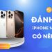 iPhone 16 Pro Max: Có nên mua? Đánh giá chi tiết, giá bán hiện nay