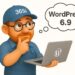 Chờ đợi WordPress 6.9: Có gì mới vào năm 2026?