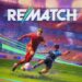 Rematch tạo địa chấn: Bán hơn 1 triệu bản chỉ sau vài ngày ra mắt