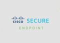 Cisco nâng cấp Secure Endpoint, xử lý lỗi cấu hình và ngăn chặn tấn công tinh vi