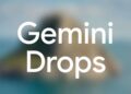 Google trình làng Gemini Drops: Cập nhật AI thú vị mỗi tháng